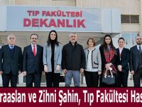 Çiğdem Karaaslan ve Zihni Şahin, Tıp Fakültesi Hastanesi'nde
