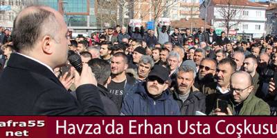 Havza'da Erhan Usta Coşkusu