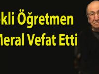 Emekli Öğretmen Ali Meral Vefat Etti