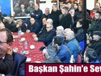 Başkan Şahin'e Sevgi Seli