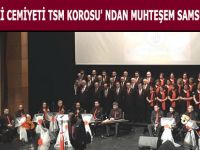 BAFRA MUSIKİ CEMİYETİ TSM KOROSU' NDAN MUHTEŞEM SAMSUN KONSERİ