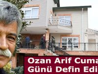 Ozan Arif Cumartesi Günü Defin Edilecek