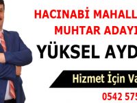 Hacınabi Mahallesi Muhtar Adayı Yüksel Aydın Seçimlere Hazırlanıyor