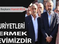 BAŞKAN KILIÇ: “MAĞDURUİYETLERİ GİDERMEK GÖREVİMİZDİR”