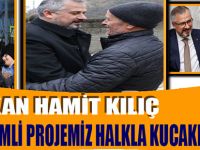 BAŞKAN KILIÇ: “BİZİM EN ÖNEMLİ PROJEMİZ HALKLA KUCAKLAŞMAK”