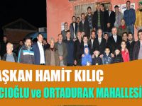 BAFRA BAŞKAN KILIÇ'IN MAHALLE ZİYARETLERİ