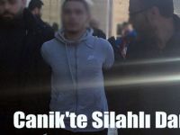Canik'te Silahlı Darp