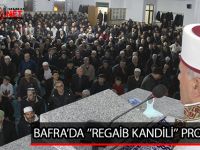 BAFRA’DA ’’REGAİB KANDİLİ’’ PROGRAMI