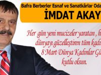 Bafra Berberler Esnaf ve Sanatkârlar Odası Başkanı İmdat Akay 8 Mart Dünya Kadınlar Gününü Kutladı