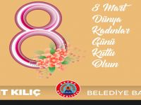 BAFRA BELEDİYE BAŞKANI HAMİT KILIÇ'IN 8 MART DÜNYA KADINLAR GÜNÜ MESAJI