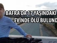 BAFRA’DA 17 YAŞINDAKİ GENÇ EVİNDE ÖLÜ BULUNDU