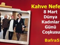 Kahve Nefes’te 8 Mart Dünya Kadınlar Gününe Coşkusu