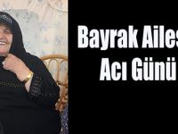 Bayrak Ailesinin Acı Günü