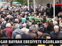 HACI NİGAR BAYRAK EBEDİYETE UĞURLANDI