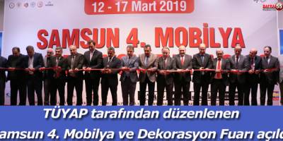 Samsun 4. Mobilya ve Dekorasyon Fuarı Açıldı