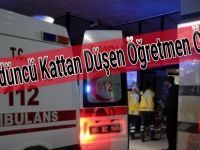 Dördüncü Kattan Düşen Öğretmen Öldü