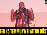1915’ TEN 15 TEMMUZ’A TİYATRO GÖSTERİSİ