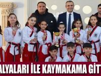 MADALYALARI İLE KAYMAKAMA GİTTİLER