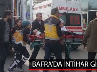 BAFRA’DA İNTİHAR GİRİŞİMİ !!!