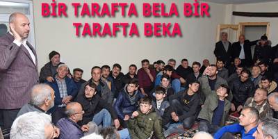 BİR TARAFTA BELA BİR TARAFTA BEKA