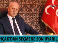 KARAPIÇAK'DAN SEÇMENE SON UYARILAR