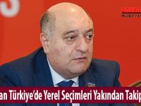 Azerbaycan Türkiye’de Yerel Seçimleri Yakından Takip Edecek