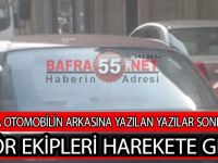 BAFRA’DA YAZILAN YAZILAR TERÖR EKİPLERİNİ HAREKETE GEÇİRDİ !!!