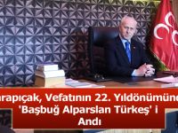 Karapıçak, Vefatının 22. Yıldönümünde 'Başbuğ Alparslan Türkeş' i Andı