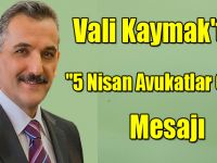 Vali Kaymak'tan "5 Nisan Avukatlar Günü" mesajı