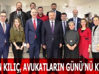 BAŞKAN KILIÇ, AVUKATLARIN GÜNÜ’NÜ KUTLADI