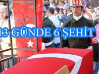 SAMSUN 13 GÜNDE 6 ŞEHİDİNİ TOPRAĞA VERDİ