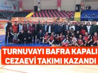Turnuvayı Bafra Kapalı Cezaevi takımı kazandı