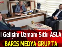 Kişisel Gelişim Uzmanı Sıtkı ASLANHAN Barış Medya Grup'ta