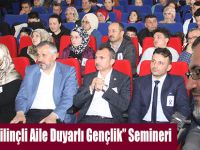 Bafra’da  “Bilinçli Aile Duyarlı Gençlik” Semineri