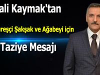 Vali Kaymak'tan Taziye Mesajı