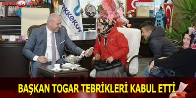 BAŞKAN TOGAR TEBRİKLERİ KABUL ETTİ