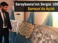 100. yılda Saraybosna'nın, Samsun'da Sergisi Açıldı