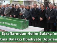 Fatma Balakçı Ebediyete Uğurlandı