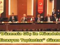 "Düzensiz Göç ile Mücadele Koordinasyon Toplantısı"