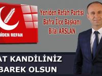 Yeniden Refah Partisi Bafra İlçe Başkanı Bilal ARSLAN'dan Kandil Mesajı
