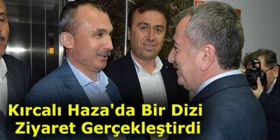 Kırcalı Haza'da Bir Dizi Ziyaret Gerçekleştirdi