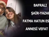 Bafralı Şair-Yazar Fatma Hatun Esen'in Annesi Vefat Etti