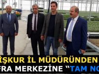 İşkur İl Müdüründen Bafra Merkezine "Tam Not"