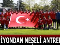ŞAMPİYONDAN NEŞELİ ANTRENMAN