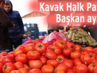 Kavak Halk Pazarına Başkan ayarı