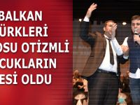 BALKAN TÜRKLERİ KOROSU OTİZMLİ ÇOCUKLARIN SESİ OLDU