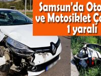 Samsun'da Otomobil ve Motosiklet Çarpıştı: 1 Yaralı