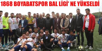 1868 BOYABATSPOR BAL LİGİ' NE YÜKSELDİ