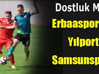 Dostluk Maçı Erbaaspor - Yılport Samsunspor