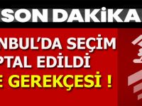 İstanbul'da Seçimin İptal Edildi! İşte Gerekçesi...